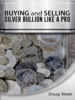 cover image of Buying and Selling Silver Bullion Like a Pro